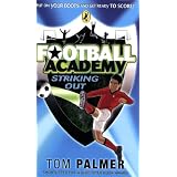 Football Academy: Striking Outby Tom Palmer