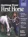 Getting Your First Horse (Horse-Wise Guides Series)