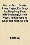 Doosan Bears: Doosan Bears Players, Kim Dong-Joo, Hong Sung-Heon, Mike Coolbaugh, Tyrone Woods, Jin Kab-Yong, Ko Young-Min, Kim Hyun-