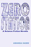 Zero Station: A Science Fiction Novella