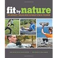 Fit by Nature: The Adventx Twelve Week Outdoor Fitness Program