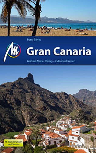 Gran Canaria Reiseführer Michael Müller Verlag: Individuell reisen mit vielen praktischen Tipps (MM-Reiseführer) (German Edition)