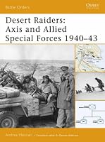 Desert raiders: Axis and Allied Special Forces 1940-43 (Battle Orders)
