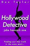 Hollywood Detective: Jake Hancock Mystery Thriller (Jake Hancock Private Investigator series Book 1)