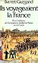 Ils voyageaient la France -Vie et traditions des Compagnons du Tour de France au 19�me si�cle