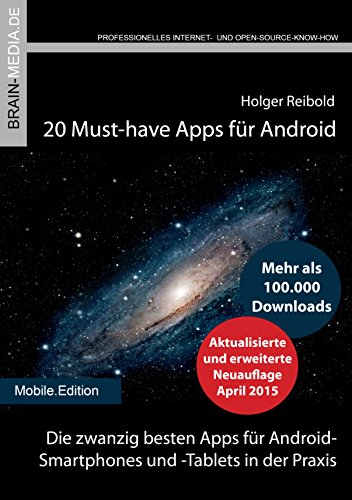 20 Must-have Apps für Android: Die zwanzig besten Apps für Android-  Smartphones und -Tablets in der Praxis (German Edition)