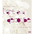L'art de la d�coupe : Design et d�coration