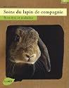 Soins du lapin de compagnie : Bien-&ecirc;tre et maladies