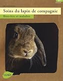 Soins du lapin de compagnie : Bien-�tre et maladies
