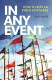In Any Event: Top Tips on Managing Any Corporate Event
