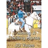 JD Yates Starting the Heeling Horse DVD