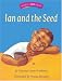 Search : Watch Me Read: Ian and the Seed, Level 1.1 (Invitations to Literacy)