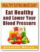 Eat Healthy and Lower Your Blood Pressure: How to Tackle Hypertension with a Healthy Diet