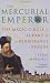 The Mercurial Emperor: The Magic Circle of Rudolf II in Renaissance Prague