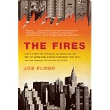 TheFires:HowaComputerFormula,BigIdeas,andtheBestofIntentionsBurnedDownNewYorkCity-andDeterminedtheFutureofCities