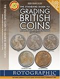 The Standard Guide to Grading British Coins: Pre-decimal Issues (1797 to 1970)