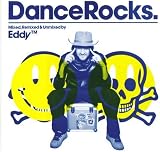 Search : Dance Rocks: Mixed, Remixed & Unmixed By Eddy Temple-Morris
