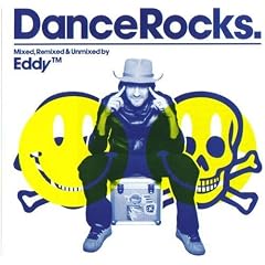 Dance Rocks: Mixed, Remixed & Unmixed By Eddy Temple-Morris
