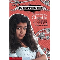 Whatever!: The Complicated Life of Claudia Cristina Cortez