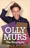 Olly Murs : the biography