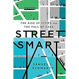 street smart the rise of cities and the fall of cars