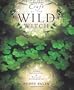 Craft of the Wild Witch: Green Spirituality & Natural Enchantment