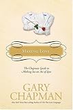 Making Love: The Chapman Guide to Making Sex an Act of Love