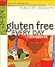 Gluten Free Every Day Cookbook: More than 100 Easy and Delicious Recipes from the Gluten-Free Chef