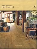 100 Id�es pour choisir son sol