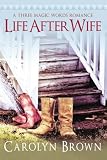 Life After Wife (A Three Magic Words Romance)