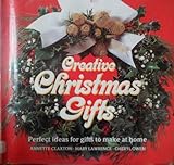 Creative Christmas gifts : perfect ideas for gifts to make at home