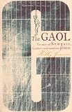 The Gaol: The Story of Newgate - Londons Most Notorious Prison