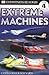 DK Readers: Extreme Machines (Level 4: Proficient Readers)