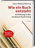 Produkt-Bild: Wie ein Buch entsteht: Einf&uuml;hrung in den modernen Buchverlag