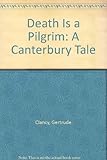 Death is a pilgrim : a Canterbury tale