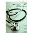 A Life in Medicine: A Literary Anthology by Robert Coles, Randy-Michael Testa, Joseph D'Donnell M.D., and Penny Armstrong