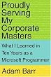 Proudly Serving My Corporate Masters: What I Learned in Ten Years as a Microsoft Programmer