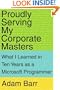 Proudly Serving My Corporate Masters: What I Learned in Ten Years as a Microsoft Programmer