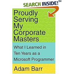 Proudly Serving My Corporate Masters: What I Learned in Ten Years as a Microsoft Programmer