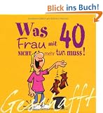 Geschafft! Was Frau mit 40 nicht mehr tun muss!