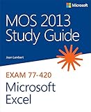 MOS 2013 study guide : Microsoft Excel : Exam 77-420