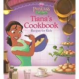 The Princess and the Frog: Tiana's Cookbook: Recipes for Kids (Disney Princess: the Princess and the Frog)