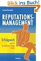 Reputationsmanagement: Erfolgreich, weil Ihr pers�nliches Image stimmt