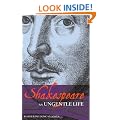 Shakespeare: An Ungentle Life (Arden Shakespeare Library)