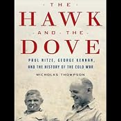 The Hawk and the Dove: Paul Nitze, George Kennan, and the History of the Cold War | [Nicholas Thompson]