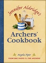 Jennifer Aldridges Archers' Cookbook: From BBC Radio 4's The Archers