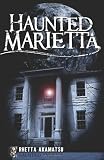Haunted Marietta (GA) (Haunted America)