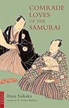 Comrade Loves of the Samurai: And Songs of the Geisha (Tuttle Classics of Japanese Literature)