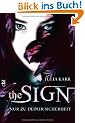 The Sign - Nur zu deiner Sicherheit: Band 1