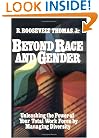 Beyond Race and Gender: Unleashing the Power of Your Total Workforce by Managing Diversity